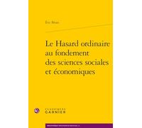 Le hasard ordinaire au fondement des sciences sociales et économiques