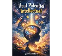 Le Haut Potentiel Intellectuel: Livre Informatif