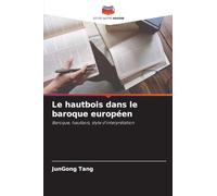 Le hautbois dans le baroque européen: Baroque, hautbois, style d'interprétation