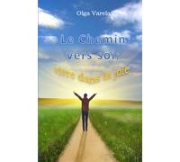 Le Сhemin vers soi: vivre dans la joie