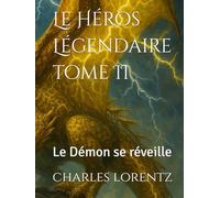 Le Héros Légendaire tome II: Le Démon se réveille