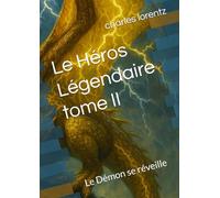 Le Héros Légendaire tome II: Le Démon se réveille