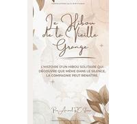 Le Hibou de la Vieille Grange: L’histoire d’un hibou solitaire qui découvre que même dans le silence, la compagnie peut renaître.