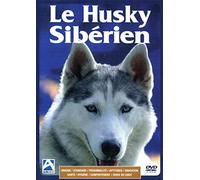 LE HUSKY SIBERIEN (Origine - Standard - Personnalité - Aptitudes - Education - Santé - Hygiène - Comportement - Choix du Chiot) DVD