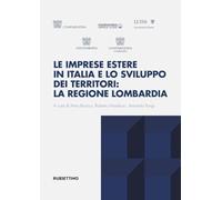 Le imprese estere in Italia e lo sviluppo dei territori: la regione Lombardia (Varia)