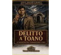 Le indagini del Commissario Corsi delitto in Appennino Reggiano (Giallo Thriller italiano): Un altro caso per l'ispettore Gabriele Corsi (Gialli polizieschi italiani del Commissario Corsi)