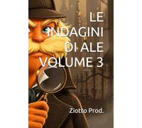LE INDAGINI DI ALE VOLUME 3