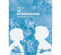 Le interruzioni. Romanzo provvisorio su mia madre (Rondini)