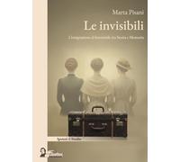Le invisibili. L'emigrazione al femminile tra storia e memoria (Ipotesi di studio)