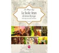 Le isole Aran. Nella magia primordiale dell’Irlanda (Viaggi e altre meraviglie)