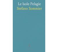 Le Isole Pelagie: Lampedusa, Linosa, Lampione e la Loro Flora con un Elenco Completo Delle Piante di Pantelleria