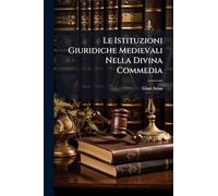 Le Istituzioni Giuridiche Medievali Nella Divina Commedia
