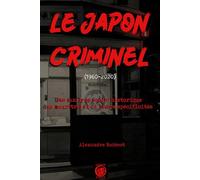 Le Japon criminel (1960-2020): Une analyse socio-historique des meurtres et de leurs spécificités