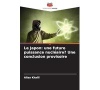 Le Japon: une future puissance nucléaire? Une conclusion provisoire