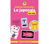 Le japonais pour les nuls: Guide de conversation