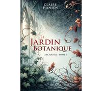 Le Jardin Botanique: Archange - tome 1