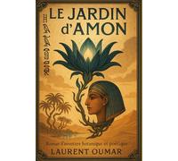 Le Jardin d'Amon: Roman d'aventure botanique et poétique