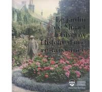 Le jardin de Monet à Giverny: Histoire d'une renaissance