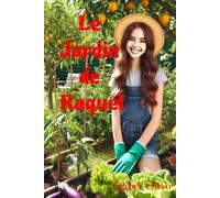 Le Jardin de Raquel: Idéal pour les petits explorateurs de 5 à 10 ans !