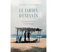 Le jardin d'enfants: Chroniques d'une famille sous les tropiques