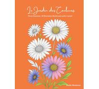 Le Jardin des Couleurs: Fleurs d’automne : 30 illustrations florales pour petits et grands