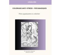 LE JARDIN DES FEES: ART THERAPIE FEERIQUE COLORIAGE ANTI STRESS (Coloriage Anti-Stress- Collection)
