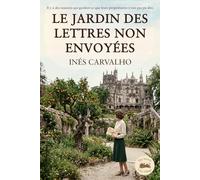 Le jardin des lettres non envoyées: Roman romantique de fiction historique et secrets de famille : Une histoire passionnante d'amour, de mystère et de secondes chances entre le présent et le passé