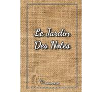 Le Jardin des Notes - Carnet de notes - Design motif Toile de Jute Vintage - Journal personnalisable de 120 pages à remplir: Série n°2 Vintage - ... toute utilisation polyvalent selon vos envies