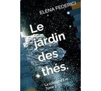 Le jardin des Thés.: La trilogie d'Eve - Tome 2