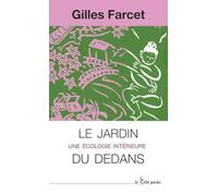 Le jardin du dedans: Une écologie intérieure