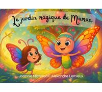 Le jardin magique de Maman (À hauteur d’enfant)