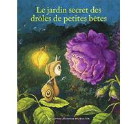Le jardin secret des drôles de petites bêtes