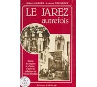 Le Jarez Autrefois : Scènes De Naguère Et Dantan Daprès Les Collection