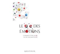 Le JE des émotions: Comment être un As du jeu des émotions