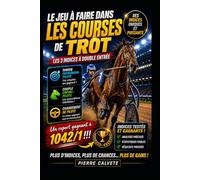 Le Jeu à Faire dans les Courses de Trot: Les 3 Indices à Double Entrée