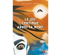 Le Jeu Continue Après Ta Mort (ebook)