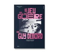 Le jeu de la guerre de Guy Debord: L'émancipation comme projet