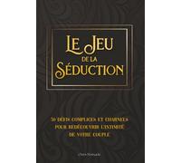 Le Jeu de la Séduction: 50 Défis Sensoriels pour Couple | Carnet de Reconnexion Intime & Inclusif | Expériences Progressives pour Tous les Désirs