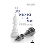 Le Jeu Déchecs Et Le Mat - Perspective Spirituelle Et Symbolique (eboo