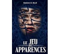 Le jeu des apparences: Un Thriller Psychologique Captivant où la Confiance est un Piège