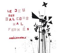 Le Jeu des Balcons Mal Fermés/Digipack