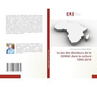 Le jeu des décideurs de la CEMAC dans la culture 1994-2010