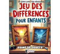 Le Jeu des Différences pour Enfant : Usine de Jouets: Livre d'Activités pour Enfants - 50 Puzzles Colorés d'Observation et de Concentration - Cherche et Trouve l'Erreur avec Suivi des Points