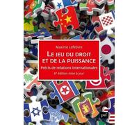 Le jeu du droit et de la puissance: Précis de relations internationales
