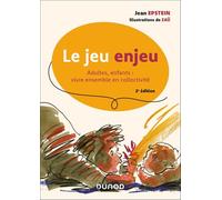 Le jeu enjeu: Adultes, enfants : vivre ensemble en collectivité