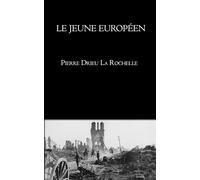 Le jeune Européen: Essai sur la crise de l’Europe moderne et la jeunesse occidentale