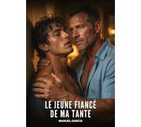 Le Jeune Fiancé de Ma Tante: Histoires Érotiques Gay de Sexe Explicite: 175