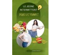 Le Jeûne Intermittent Pour Les Femmes (ebook)