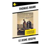 Le jeune Joseph: Mythe biblique, rivalité fraternelle et initiation dans la saga de la Genèse
