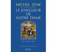 Le Jongleur de Notre Dame. Contes chrétiens du Moyen Age (La Mémoire des sources)